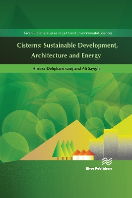 Cisterns: Sustainable Development, Architecture and Energy by Alireza Dehghani-sanij