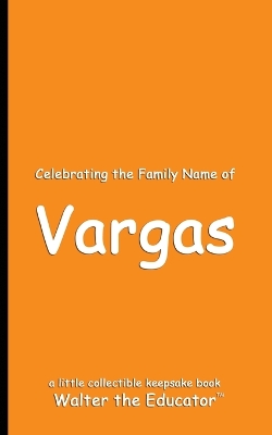 Celebrating the Family Name of Vargas book