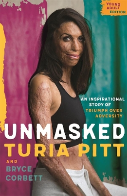 Unmasked Young Adult Edition by Turia Pitt