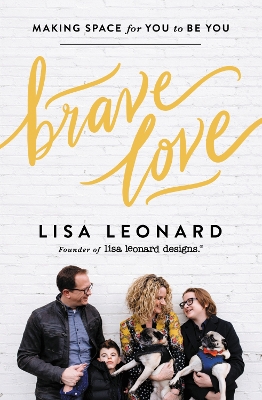 Brave Love: Making Space for You to Be You book