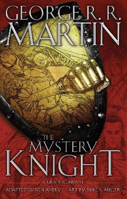 The Mystery Knight: A Graphic Novel by George R R Martin