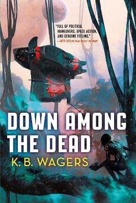 Down Among The Dead: The Farian War, Book 2 by K. B. Wagers