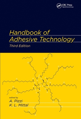 Handbook of Adhesive Technology by Antonio Pizzi