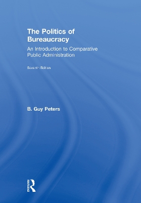 The Politics of Bureaucracy by B. Guy Peters