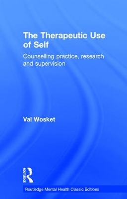 The Therapeutic Use of Self by Val Wosket