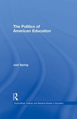 Politics of American Education by Joel Spring