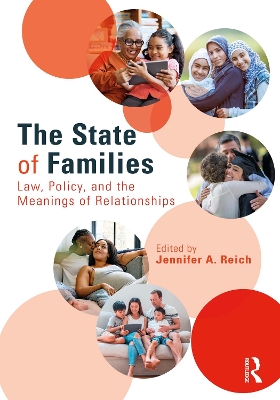 The State of Families: Law, Policy, and the Meanings of Relationships by Jennifer Reich