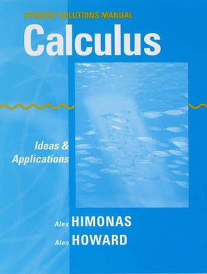 Student Solutions Manual to accompany Calculus: Ideas and Applications, 1e by Alex Himonas