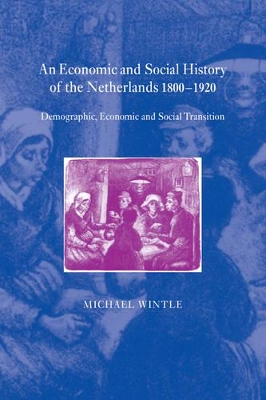 Economic and Social History of the Netherlands, 1800-1920 book