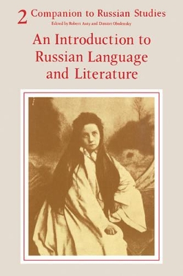 Companion to Russian Studies: Volume 2, An Introduction to Russian Language and Literature book