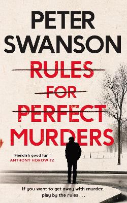 Rules for Perfect Murders: The 'Fiendishly Good' Richard and Judy Book Club Pick by Peter Swanson