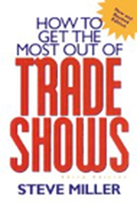 How to Get the Most Out of Trade Shows book
