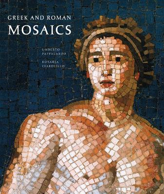 Greek and Roman Mosaics by Umberto Pappalardo