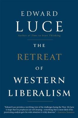 Retreat of Western Liberalism by Edward Luce