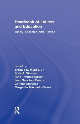Handbook of Latinos and Education by Juan Sánchez Muñoz