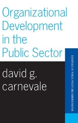 Organizational Development In The Public Sector by David Carnevale