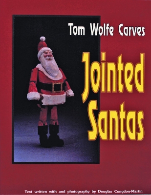 Tom Wolfe Carves Jointed Santas book