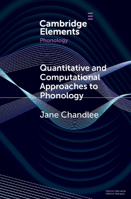 Quantitative and Computational Approaches to Phonology by Jane Chandlee