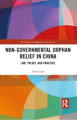 Non-Governmental Orphan Relief in China: Law, Policy, and Practice book