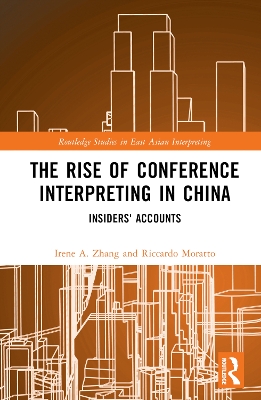 The Rise of Conference Interpreting in China: Insiders' Accounts book