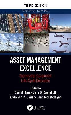 Asset Management Excellence: Optimizing Equipment Life-Cycle Decisions by John D Campbell