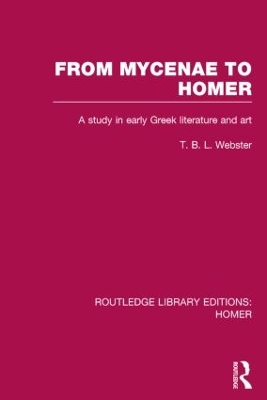 From Mycenae to Homer by T. Webster