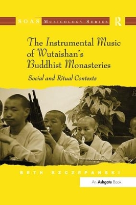 The Instrumental Music of Wutaishan's Buddhist Monasteries by Beth Szczepanski