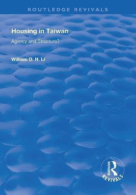 Housing in Taiwan: Agency and Structure? by William D.H. Li