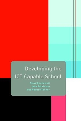 Developing the ICT Capable School by Steve Kennewell