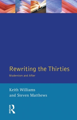 Rewriting the Thirties: Modernism and After book