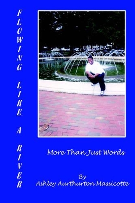 Flowing Like a River: More Than Just Words book