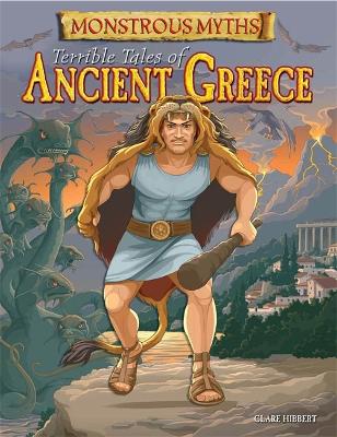 Monstrous Myths: Terrible Tales of Ancient Greece book