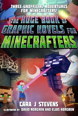 The Huge Book of Graphic Novels for Minecrafters: Three Unofficial Adventures book