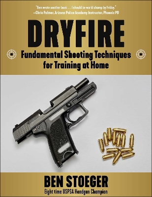 Dryfire Reloaded: Fundamental Shooting Techniques for Training at Home book