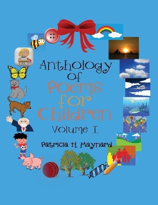 Anthology of Poems for Children by Patricia H Maynard