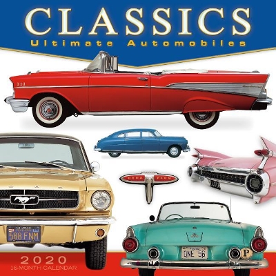 Classics 2020 16-Month Calendar: Ultimate Automobiles book