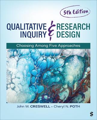 Qualitative Inquiry and Research Design: Choosing Among Five Approaches by John W. Creswell