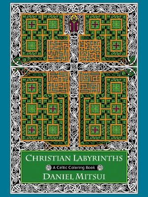 Christian Labyrinths: A Celtic Coloring Book book