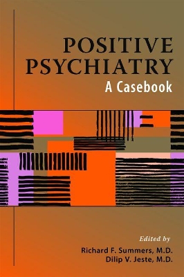 Positive Psychiatry by Dilip V. Jeste