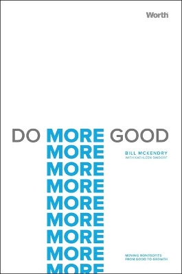 Do More Good: Moving Nonprofits from Good to Growth book