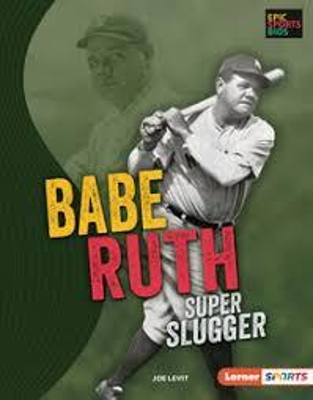 Babe Ruth: Super Slugger book