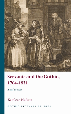 Servants and the Gothic, 1764-1831: A half-told tale book