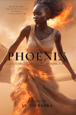 Phoenix - A Journey of Rebirth and Resilience book