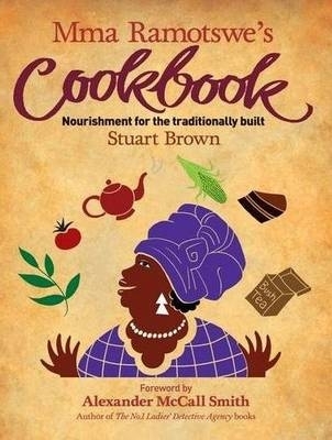 Mma Ramotswe's Cookbook book