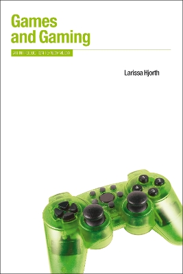 Games and Gaming by Larissa Hjorth
