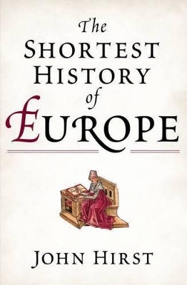 The The Shortest History of Europe by John Hirst