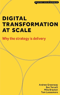 Digital Transformation at Scale: Why The Strategy is Delivery book