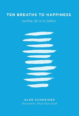 Ten Breaths To Happiness by Thich Nhat Hanh