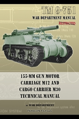 TM 9-751 155-mm Gun Motor Carriage M12 and Cargo Carrier M30 Technical Manual book