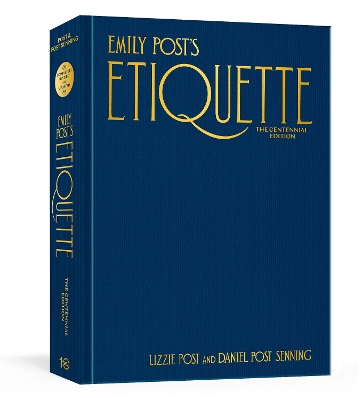 Emily Post's Etiquette, The Centennial Edition by Lizzie Post